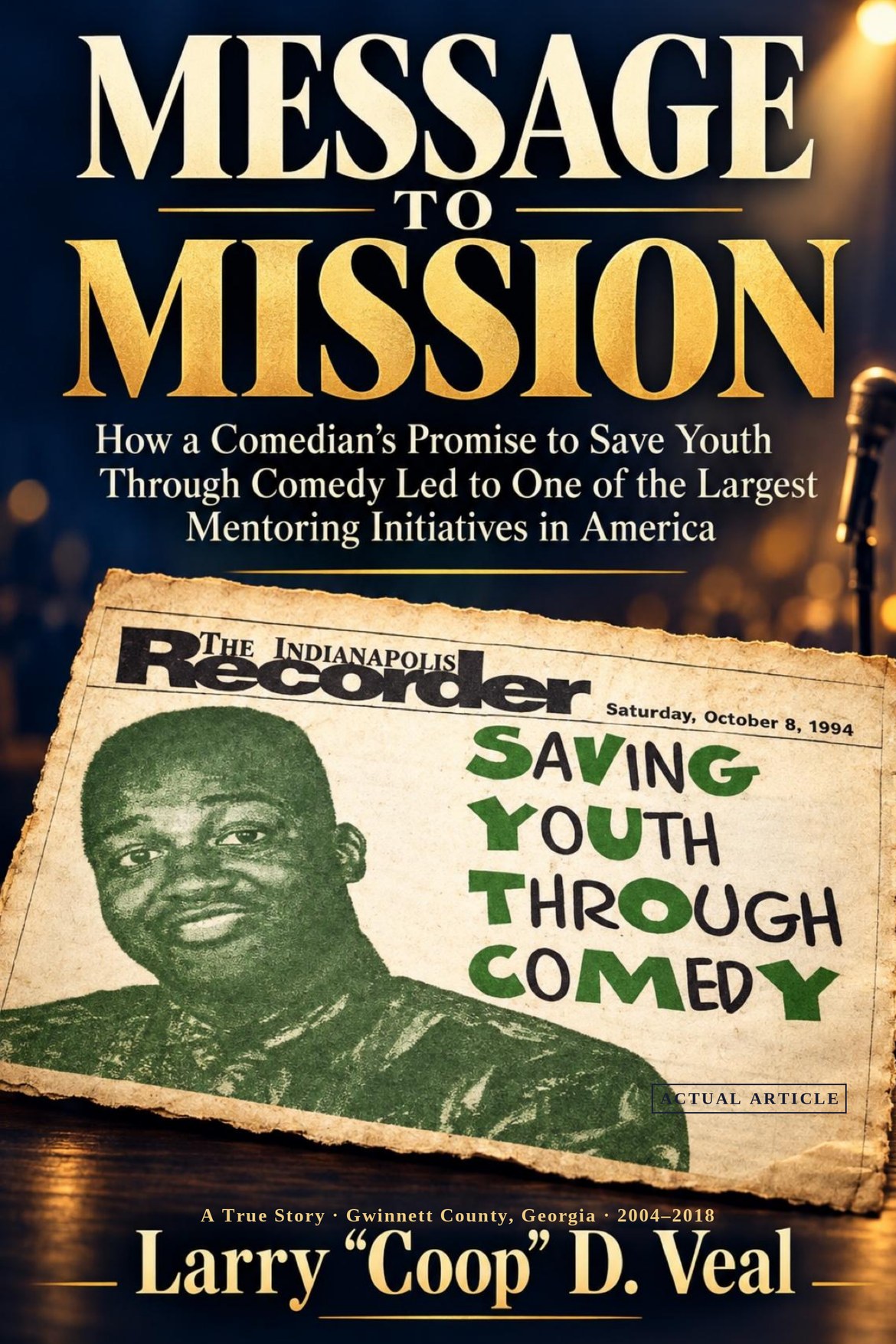 Cover of Message to Mission by Larry &ldquo;Coop&rdquo; D. Veal, featuring the 1994 Indianapolis Recorder headline &lsquo;Saving Youth Through Comedy&rsquo;