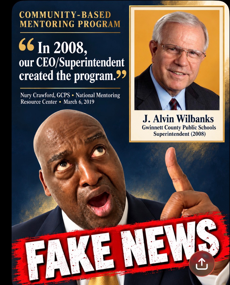 Poster for the Community-Based Mentoring Program quoting Nury Crawford of Gwinnett County Public Schools, National Mentoring Resource Center, March 6, 2019: &lsquo;In 2008, our CEO/Superintendent created the program,&rsquo; beside a photo of Superintendent J. Alvin Wilbanks, with a large photo of Larry D. Veal pointing upward and a red banner reading &lsquo;Fake News&rsquo;